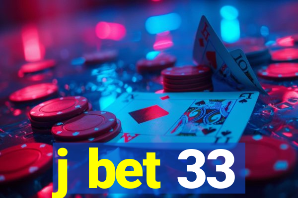 j bet 33